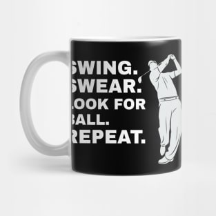 Swing Swear Look For Ball Repeat Golfer Golf Mug